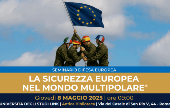 La sicurezza europea nel mondo multipolare - 8 maggio 2025
